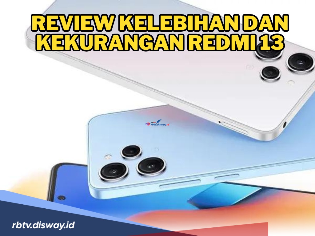 Sudah Ditunggu-tunggu, Ini Review Kelebihan dan Kekurangan Redmi 13, Hp Keren di Harga 1 Jutaan  