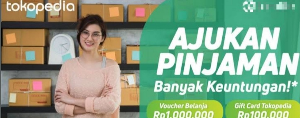 10 Menit Cair, Begini Cara Pinjam Uang di Tokopedia Limit Bisa Sampai Rp120 Juta