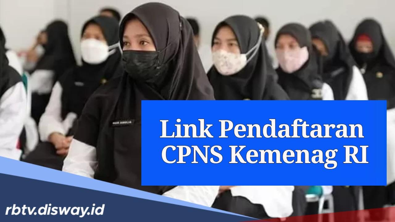 Daftar via Online, Ini Link Pendaftaran CPNS 2024 Kemenag RI, Lengkap dengan Syarat dan Cara Daftar 