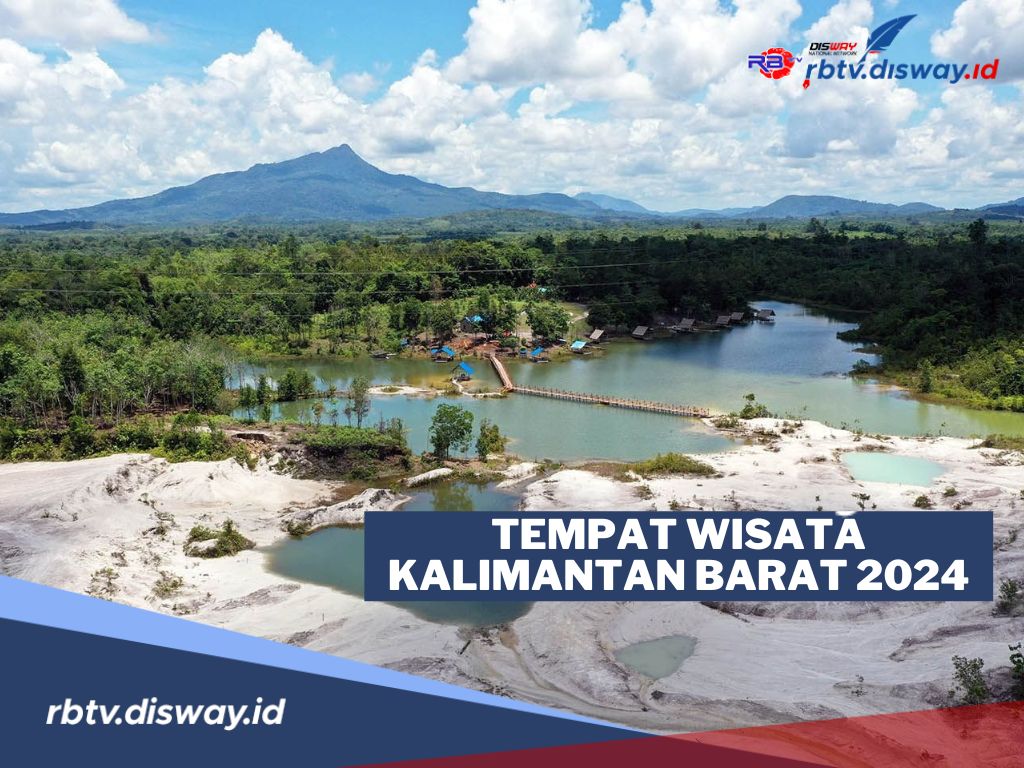 14 Rekomendasi Tempat Wisata di Kalimantan Barat, Surganya Tempat Liburan! 