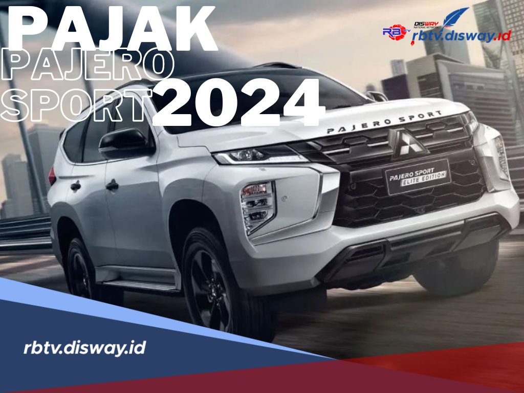 Bukan Main, Masih Berminat? Segini Daftar Pajak Tahunan Mitsubishi Pajero Sport 2024 