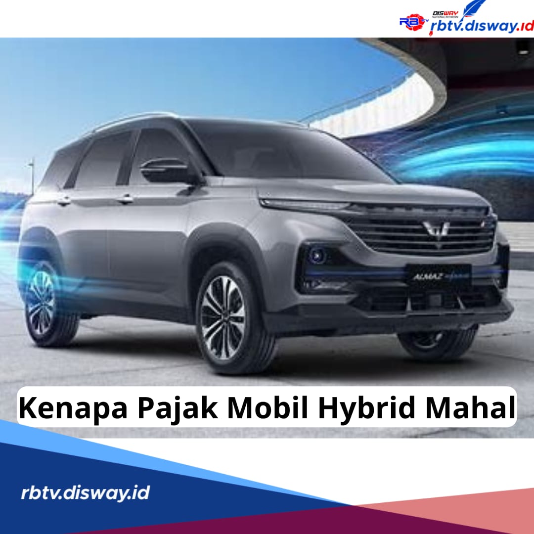 Kenapa Pajak Mobil Hybrid Mahal? Begini Besaran Nilai dan Cara Perhitungannya