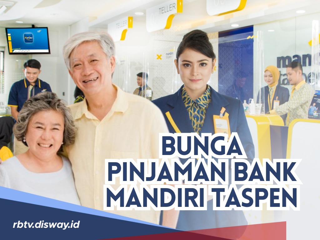 Ingin Pinjam Bank Mandiri Taspen 2024? Ini Rincian Bunga Pinjaman Bank Mandiri Taspen