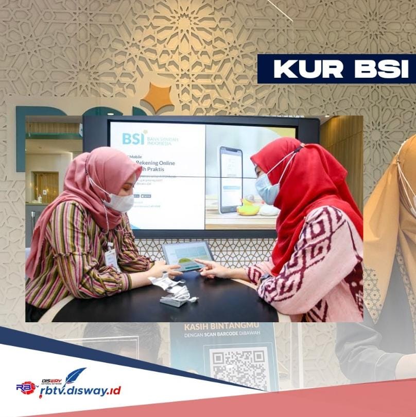 Cara Pengajuan KUR BSI 2024 Cair Rp 40 Juta Bebas Bunga, Ada 3 Tipe Angsuran 