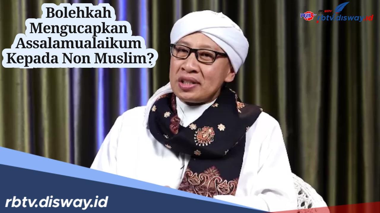 Bolehkah Mengucapkan Assalamualaikum Kepada Non Muslim? Begini Kata Buya Yahya