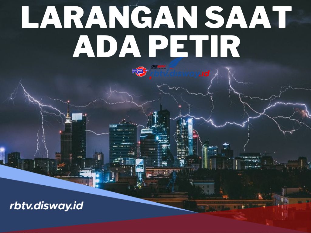 Penting Hindari Sebelum Terjadi! Ini Larangan saat Ada Petir, Salah Satunya Mandi