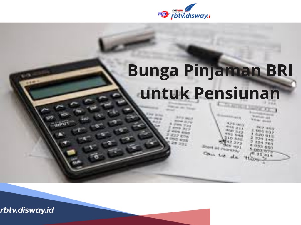  Pensiunan Bisa Pinjam Limit Rp300 Juta Tenor 15 Tahun, Berapa Bunga Pinjaman BRI untuk Pensiunan