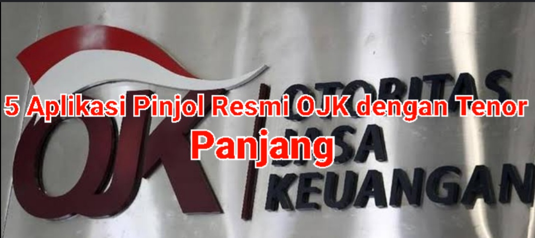 Tanpa Perlu Verifikasi Wajah, Ini 5 Aplikasi Pinjol Resmi OJK dengan Tenor Panjang