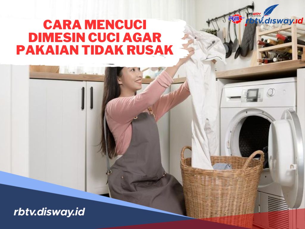 Jangan Sembarangan, Ini Cara Mencuci di Mesin Cuci agar Pakaian Tidak Rusak