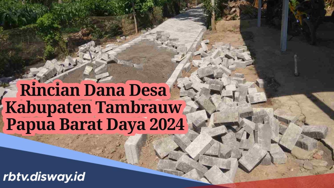 Kabupaten Tambrauw Terima Kucuran Dana Desa 2024, Ini Rincian yang Diterima Tiap Desa