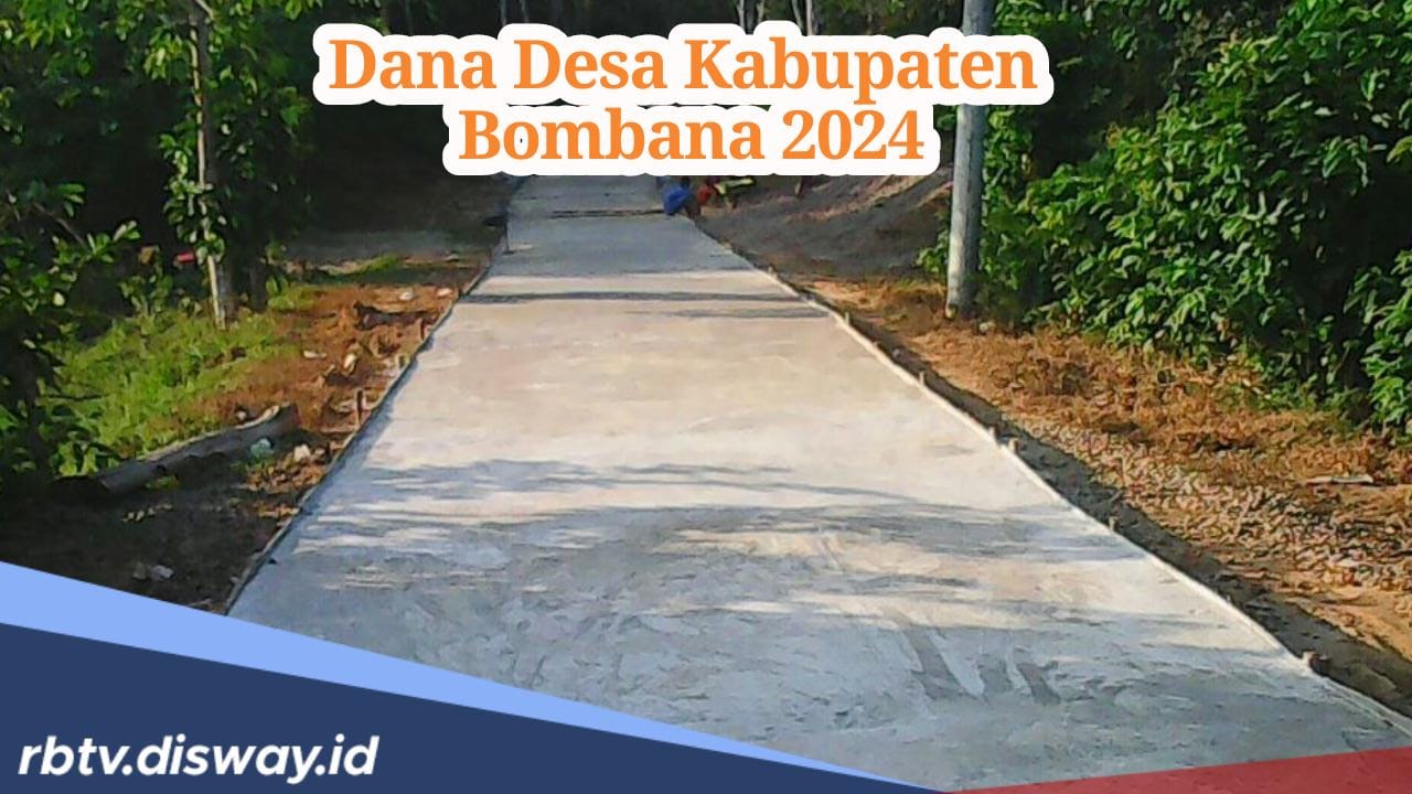 Dana Desa Kabupaten Bombana 2024, Segini Rincian Masing-masing Desanya