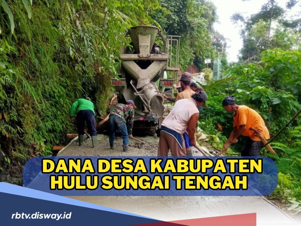 Rincian Dana Desa Kabupaten Hulu Sungai Tengah 2024, Desamu Kebagian Alokasi Berapa?