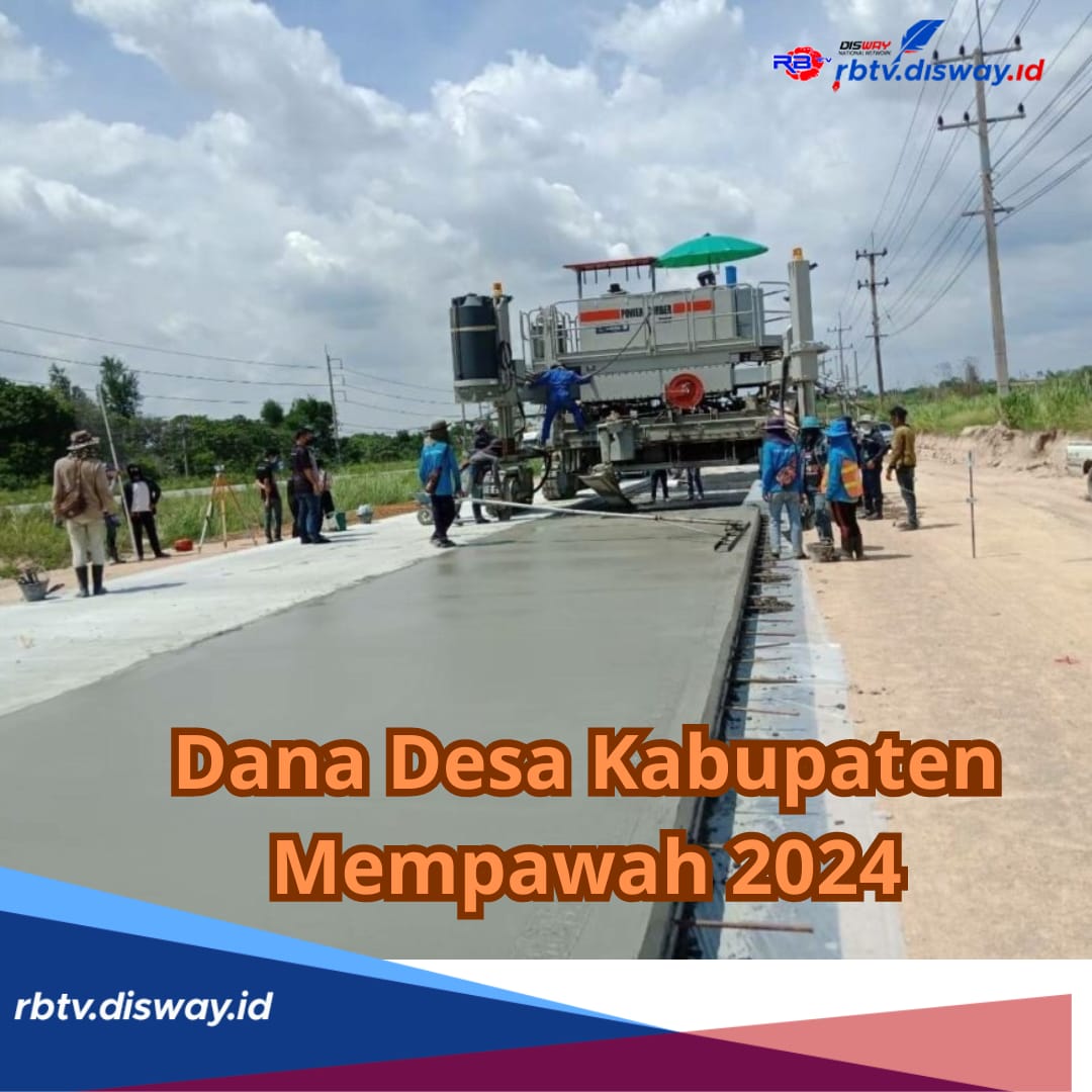 Rincian Dana Desa Kabupaten Mempawah 2024, Cek Anggaran untuk Masing-masing Desa