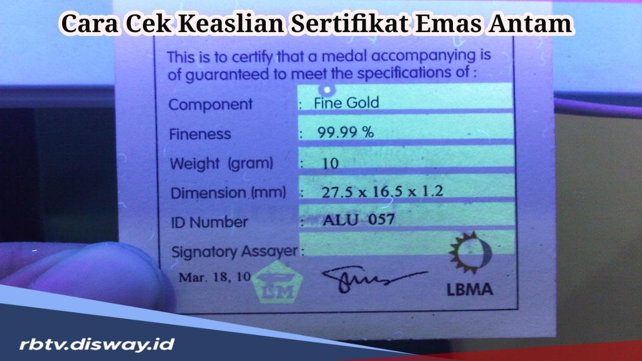 Cara Cek Keaslian Sertifikat Emas Antam, Coba Periksa Koleksimu