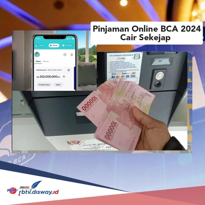 Sudah Punya Rekening BCA? Segera Ajukan Pinjaman Dana Rp7 Juta Cair dalam Sekejap di Pinjol BCA 2024