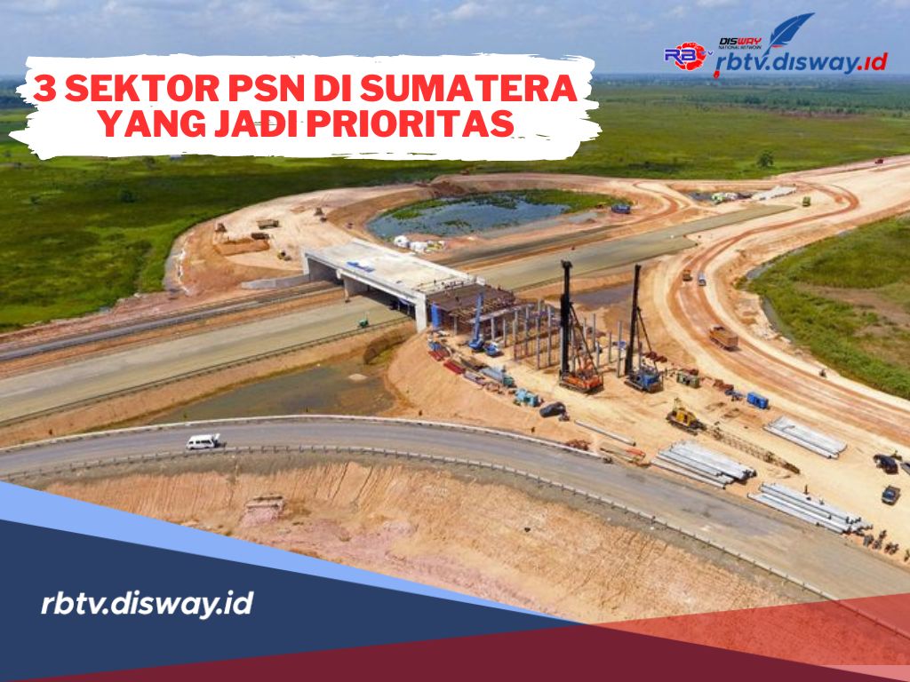 Di Sumatera Selatan Ada 15 Proyek Strategis Nasional, 3 Sektor Berikut Diutamakan