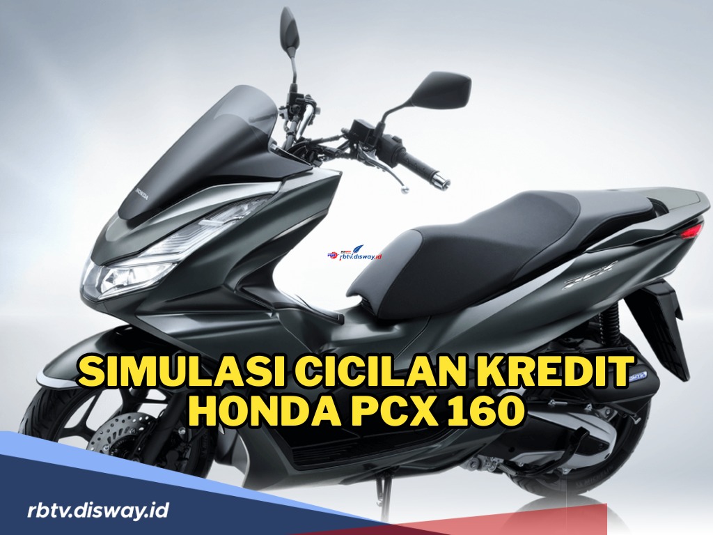 Cek di Sini, Simulasi Cicilan Kredit Honda PCX 160, Cicilan Ringan Mulai 1,5 Jutaan!