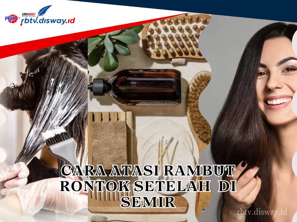 6 Cara Mengatasi Rambut Rontok Setelah Disemir Paling Ampuh, Rambutmu Jadi Lebat dan Sehat Lagi 