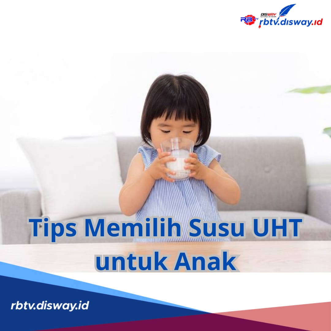 Jangan Salah Pilih! Begini Tips Aman Memilih Susu UHT untuk Anak, Moms Wajib Tahu