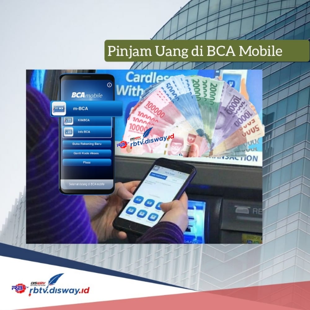 Cara Pinjam Uang di BCA Mobile, Pinjaman Rp 11 Juta Cicilannya Ramah Dikantong, Ini Syarat Pengajuannya