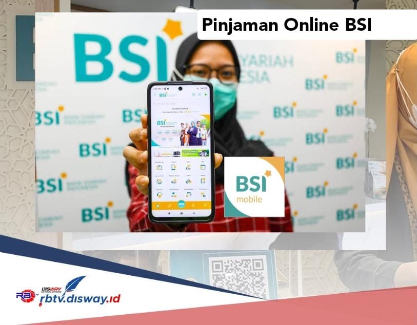 Pinjaman Online BSI 2024 Plafon Rp 30 Juta Cair Secepat Kilat, Ajukan Lewat BSI Mobile 