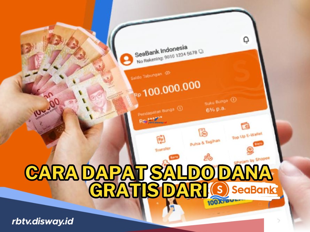 Sudah Tahu? Ini Cara Dapat Saldo Dana Gratis dari SeaBank, Bisa Cair ke Rekening Langsung!