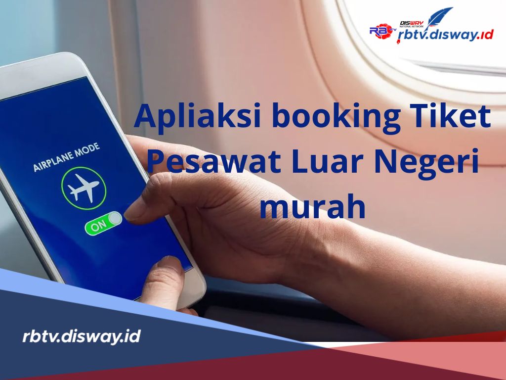 Ada yang Baru untuk Para Traveller, Aplikasi Booking Tiket Pesawat Luar Negeri Murah