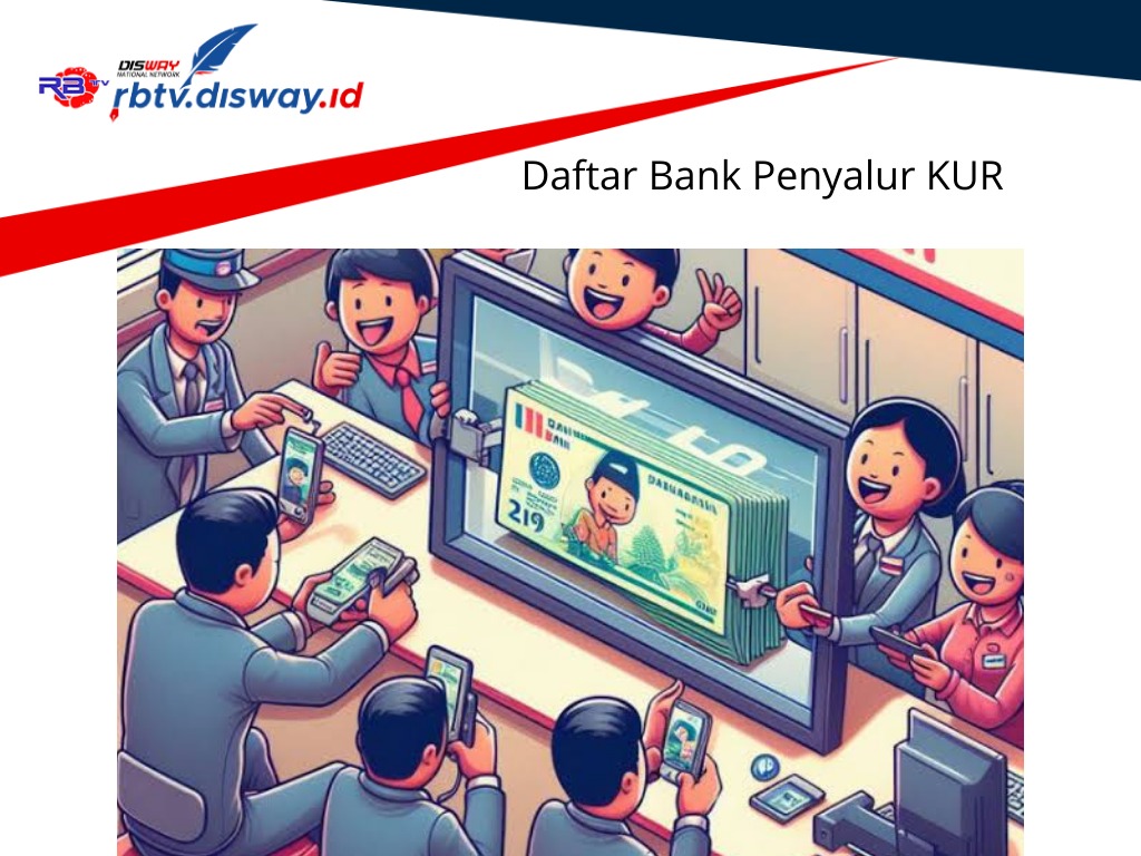 Berikut Daftar 46 Bank Penyalur KUR, Siapkan Syaratnya, Ajukan Sekarang