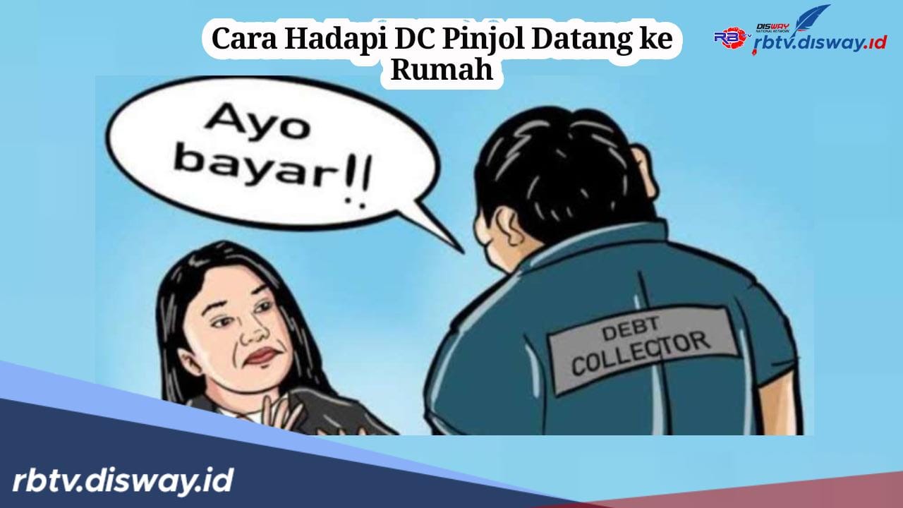 DC Pinjol Datang ke Rumah? Jangan Panik, Coba Lakukan 7 Cara Ini untuk Menghadapinya