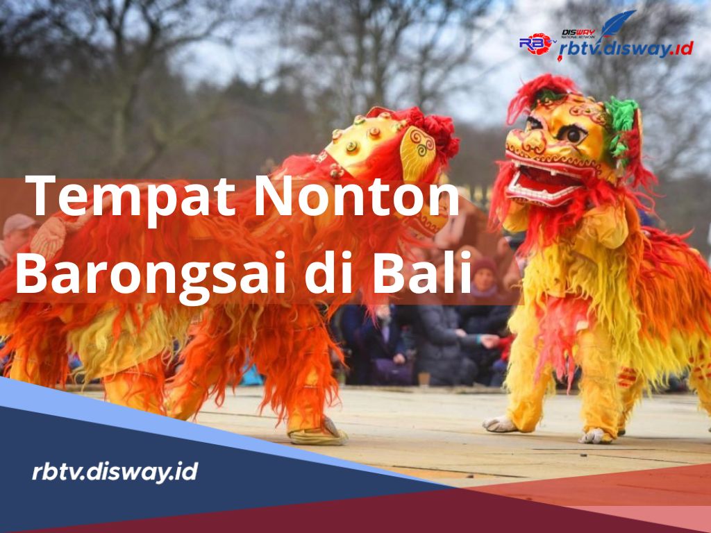 Imlek di Pulau Dewata, Berikut Tempat Nonton Barongsai di Bali yang Pastinya Seru