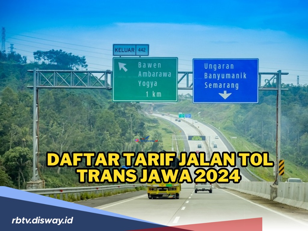 Lengkap! Ini Daftar Tarif Jalan Tol Trans Jawa 2024 di 21 Ruas