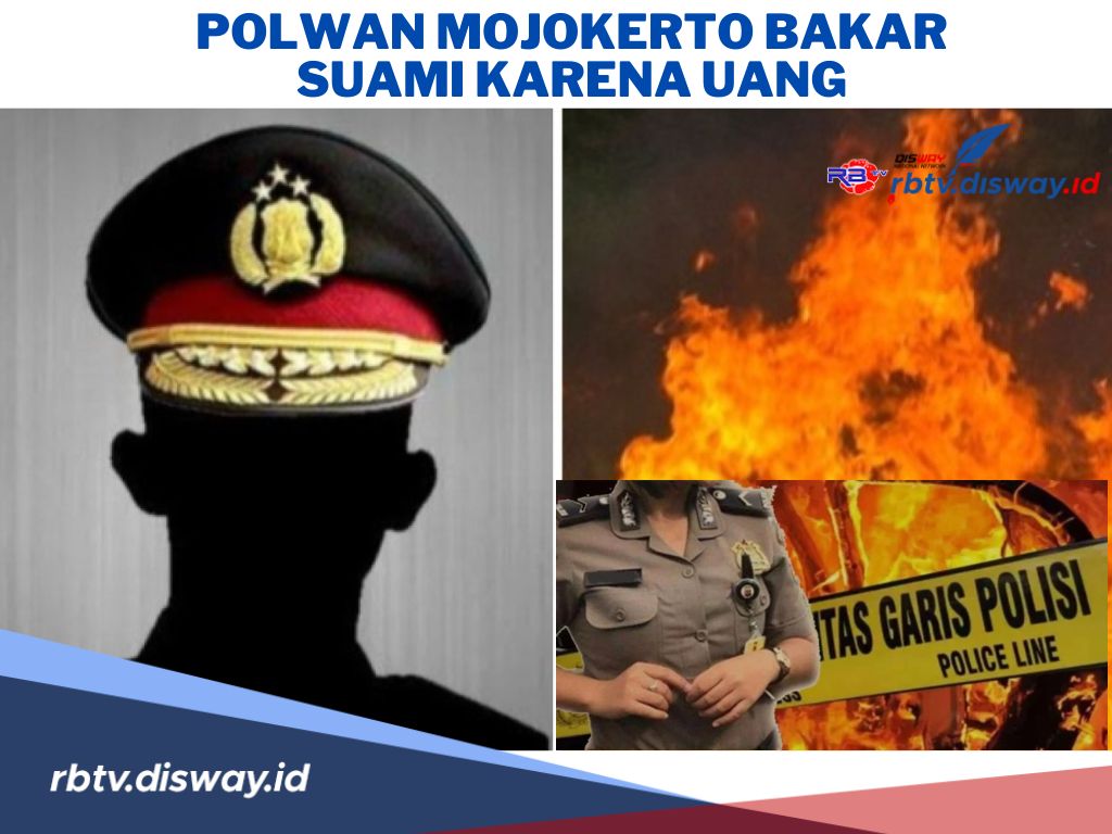 Polwan Mojokerto Bakar Suami karena Habiskan Uang Belanja, Rupanya Digunakan untuk Hal Ini