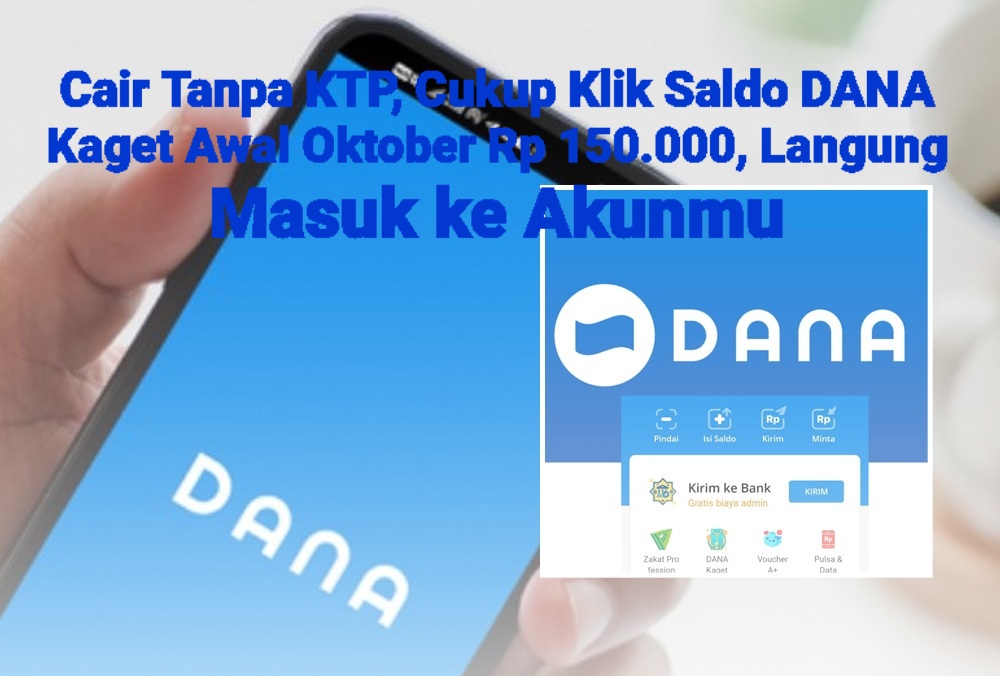 Cair Tanpa KTP, Cukup Klik Saldo DANA Kaget Awal Oktober Rp 150.000, Langung Masuk ke Akunmu