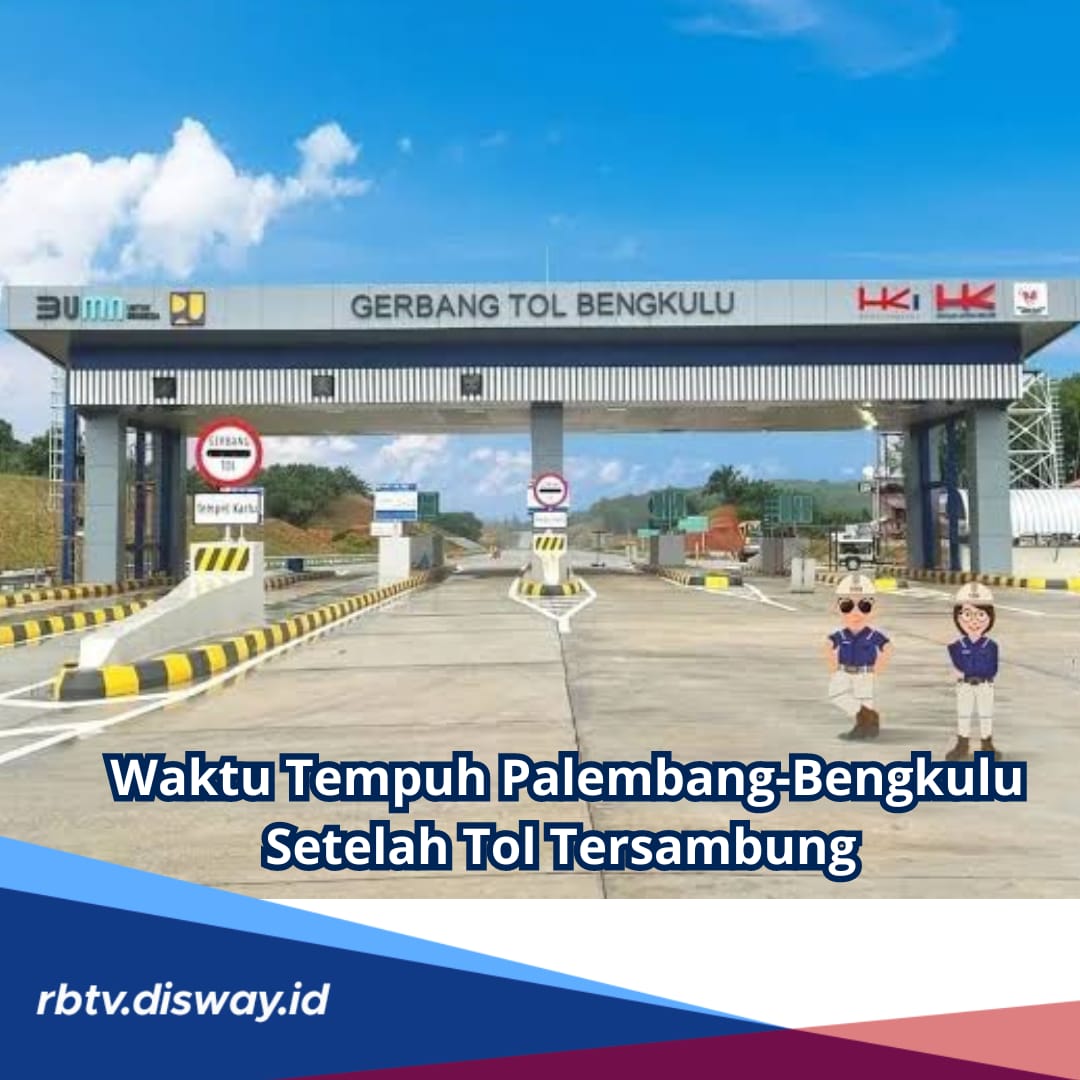 Sangat Cepat, Ini Perkiraan Durasi Perjalanan atau Waktu Tempuh Palembang-Bengkulu Setelah Tol Tersambung