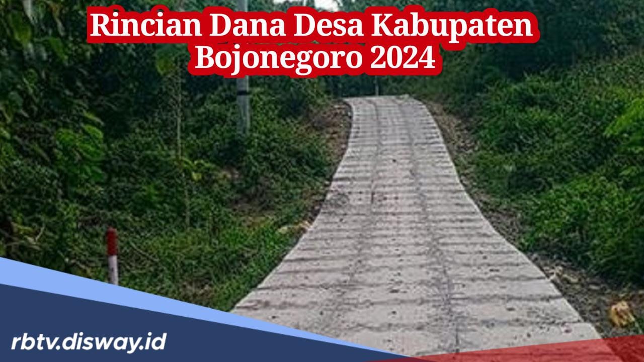 Rincian Dana Desa di Kabupaten Bojonegoro 2024, Ada 419 Desa, Ini Desa yang Dapatkan Kucuran Rp 2 Miliar