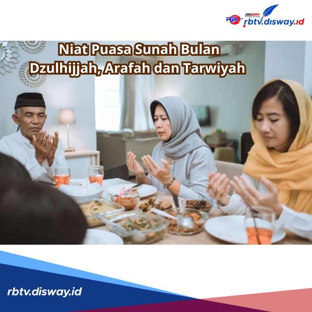 Ini Niat Puasa Sunnah Bulan Dzulhijjah, Arafah dan Tarwiyah, Simak Keutamaannya