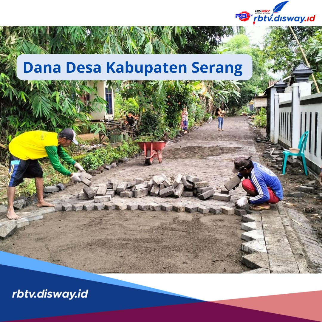 Dana Desa Kabupaten Serang di 326 Desa, Segini Rincian Lengkap Mulai Tertinggi hingga Terendah