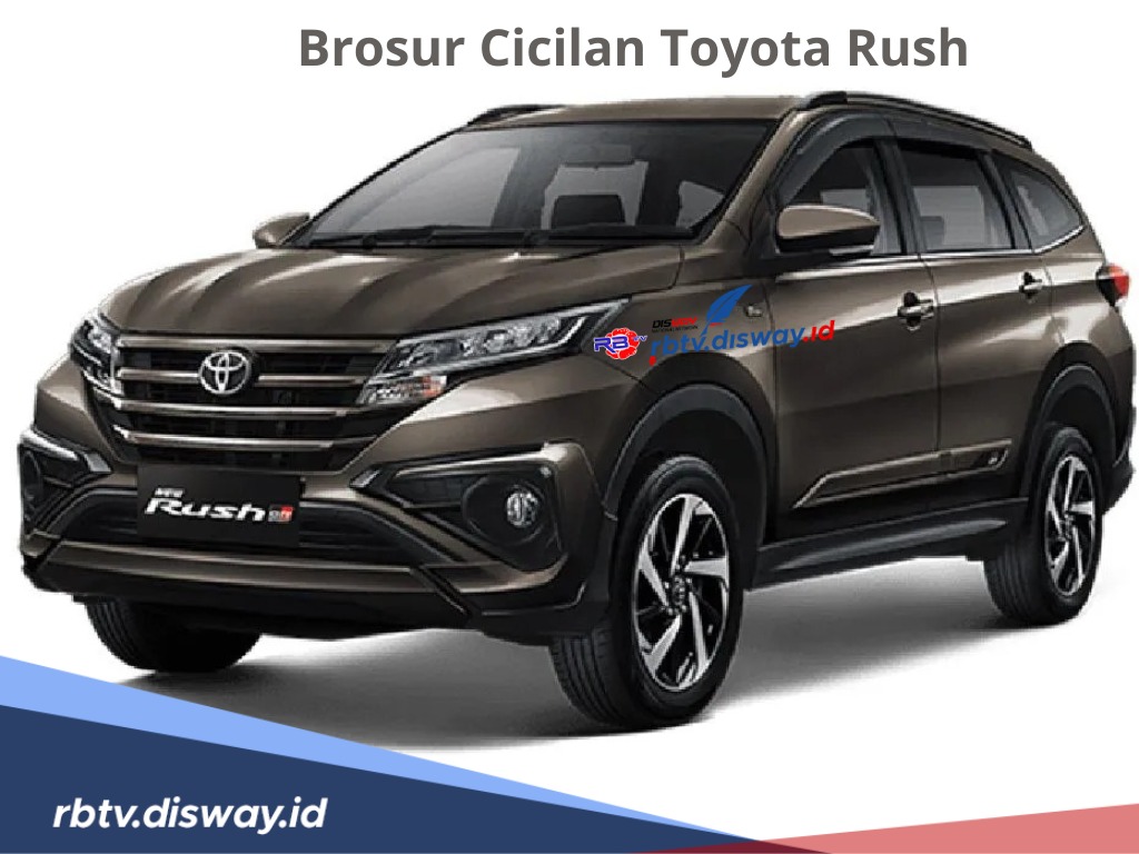 Brosur Cicilan Toyota Rush, Angsuran Rendah hanya Rp2 Jutaan per Bulan, Fitur Lengkap Bikin Nyaman