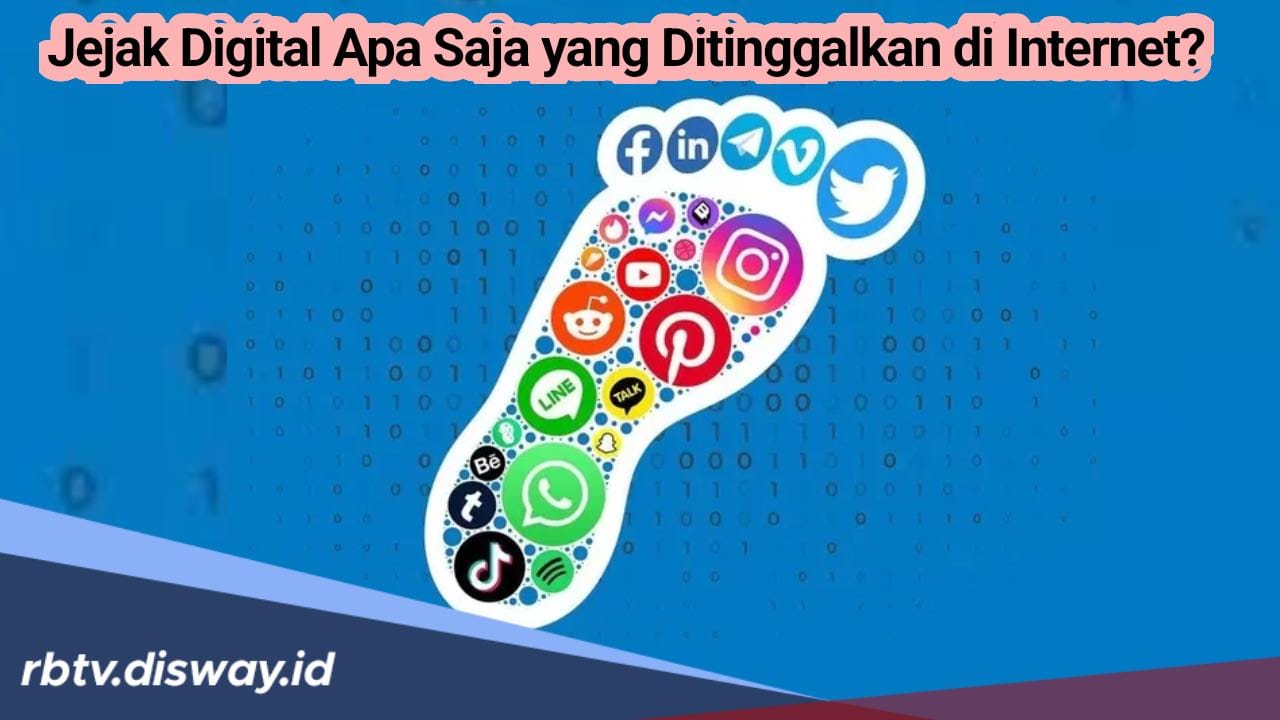 Jejak Digital Apa saja yang Ditinggalkan di Internet dan 3 Kegunaan Jejak Digital