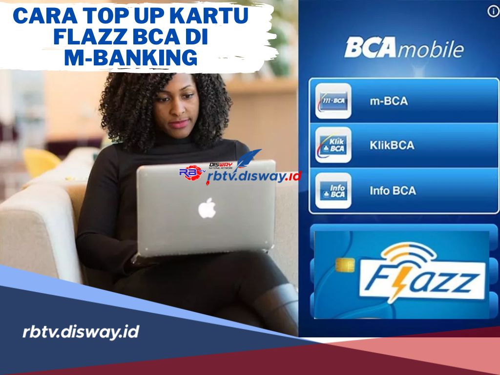 Cukup dari Rumah aja Tanpa Ribet! Begini Cara Top Up Kartu Flazz BCA di M-Banking