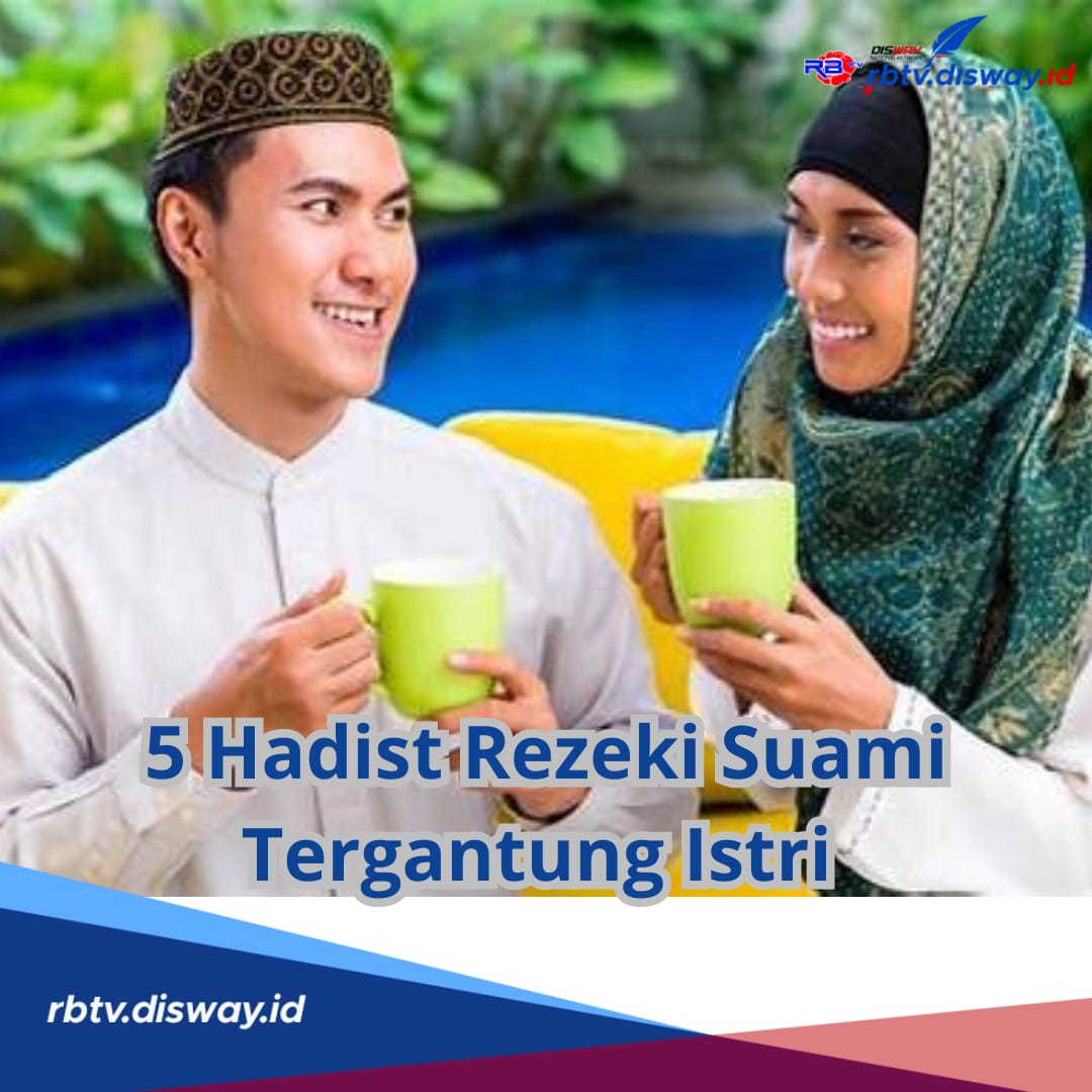 Suami Istri Harus Tahu, Ini 5 Hadits Rezeki Suami Tergantung Istri, Muliakan Pasanganmu!