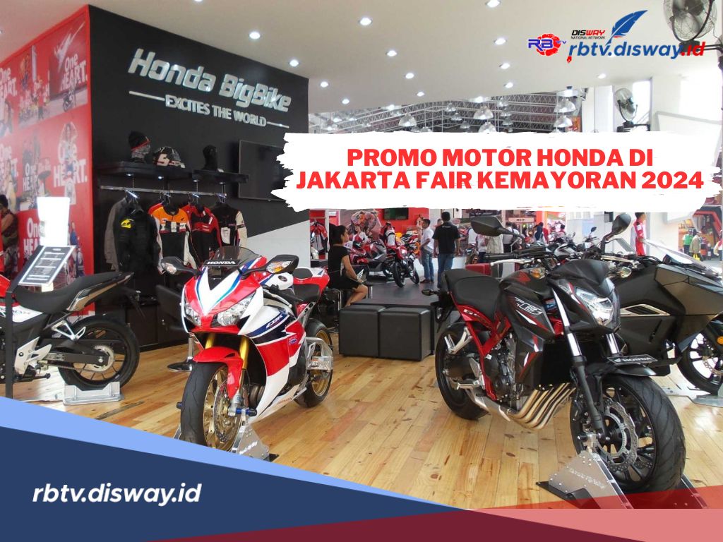 Bikin Ngiler! Intip Promo Besar-besaran Motor Honda di Jakarta Fair Kemayoran 2024