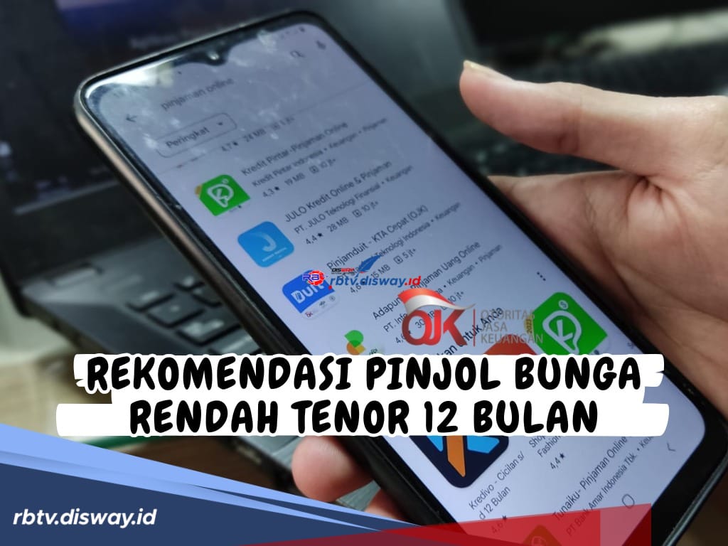 Rekomendasi 6 Pinjol Bunga Rendah Tenor 12 Bulan, Aman Terdaftar di OJK dengan  Bunga Rendah