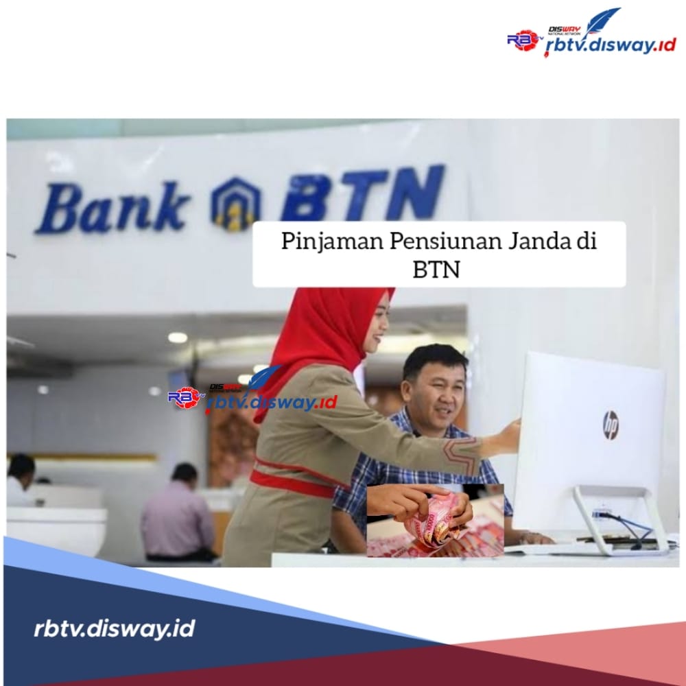 Pinjaman Pensiunan Janda di BTN, Dana Tunai Rp 300 Juta Cair dengan Siapkan 10 Syarat Ini