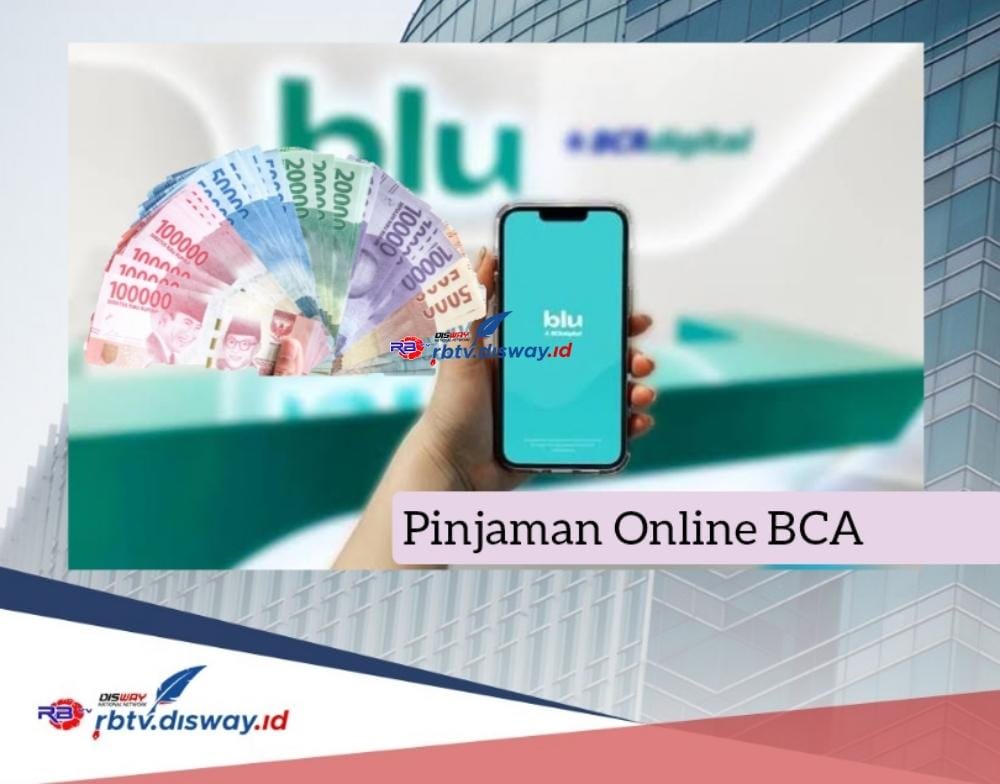 Pinjaman Online BCA 2024 Cair Otomatis, Ini Syarat Dapat Rp 5 Juta dengan Angsuran Rp 400 Ribuan