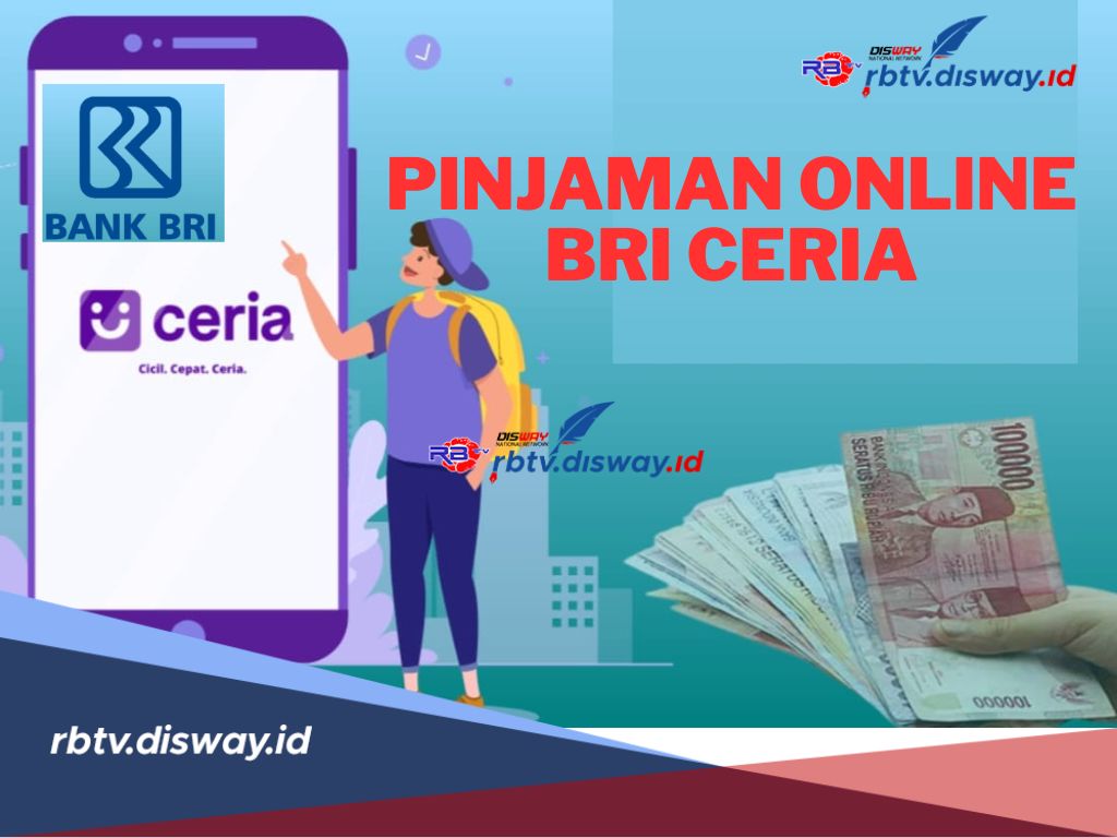 Pinjaman Online di BRI CERIA, Sudah Diawasi OJK, Cek Syarat dan Cara Pinjamannya di Sini