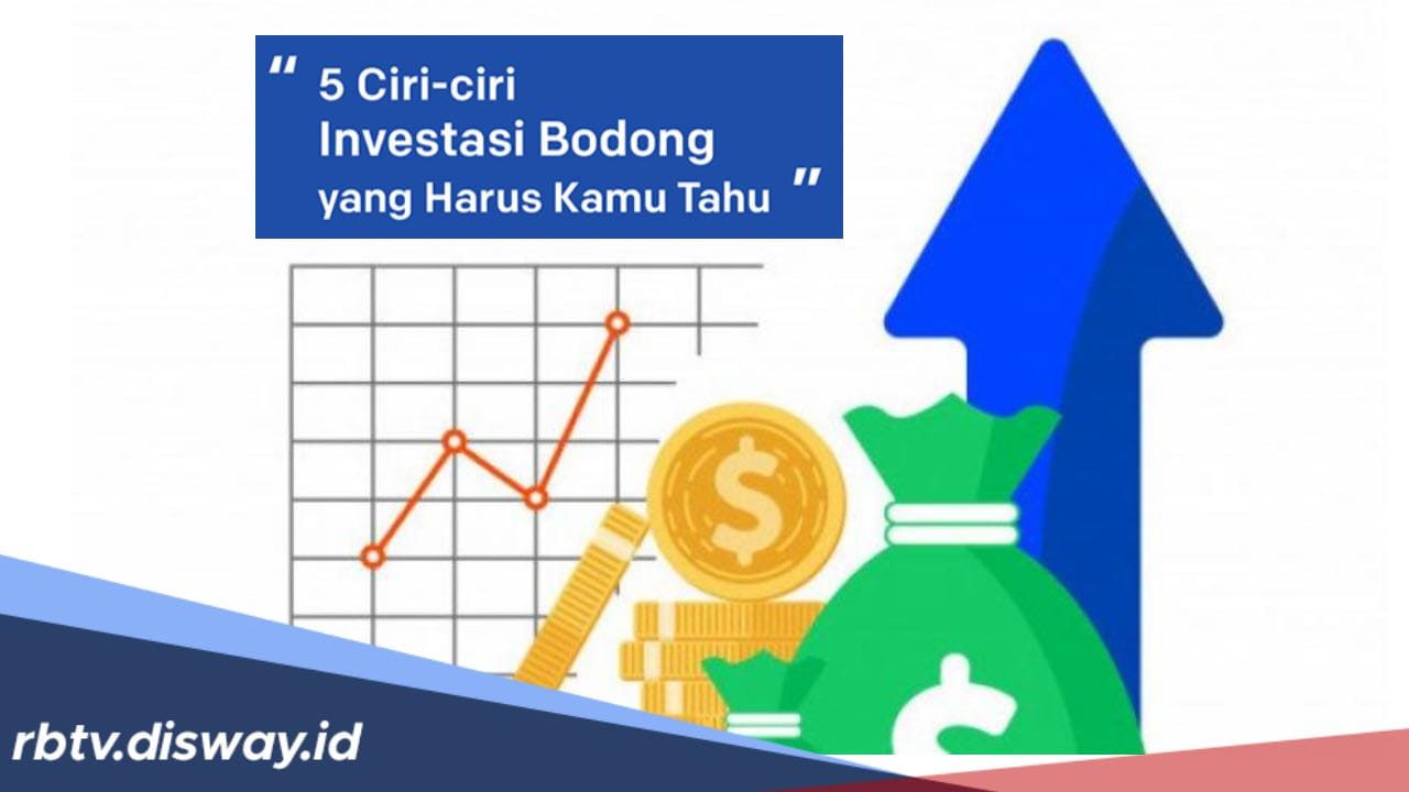 Jangan Jadi Korban Selanjutnya! Kenali Ini Ciri Investasi Bodong