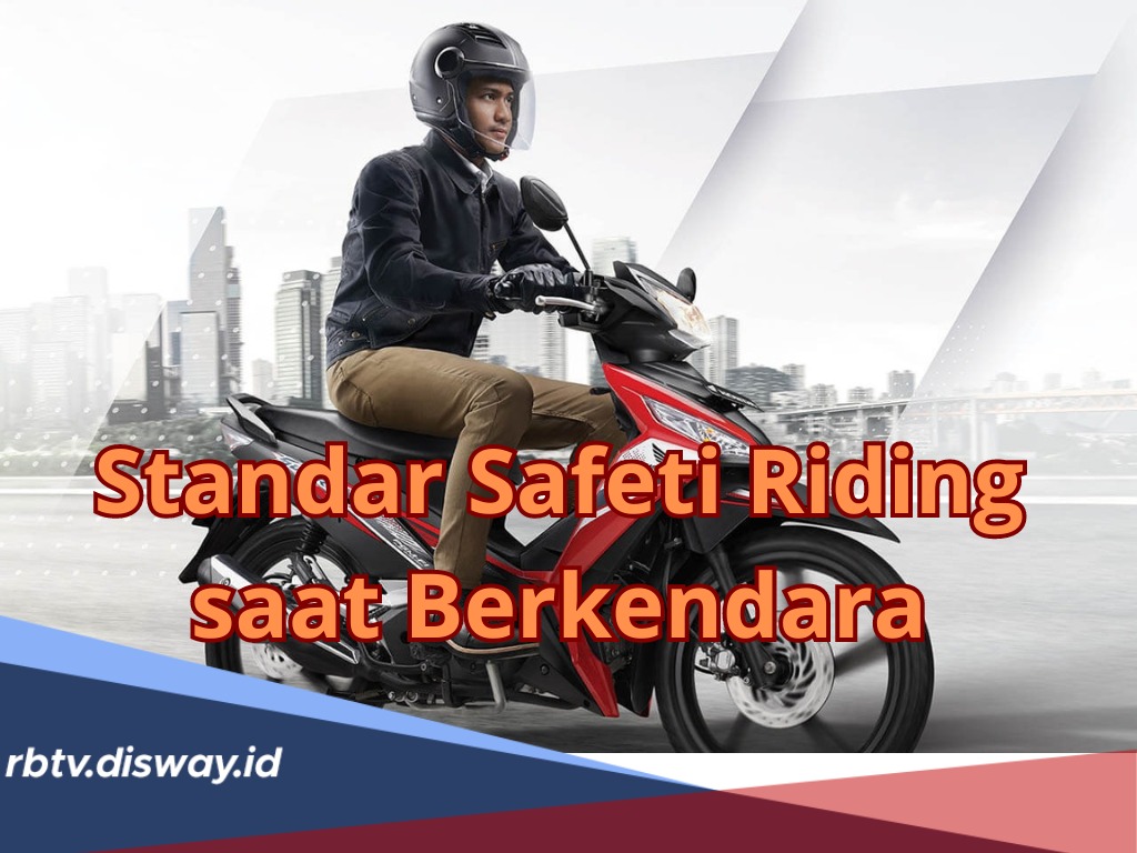 Mudik Lebaran 2024: 5 Standar Safety Riding saat Berkendara yang Wajib Dipatuhi Setiap Pengendara  