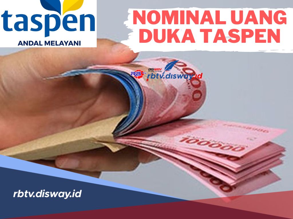 Segini Nominal Uang Duka Taspen, Simak Syarat dan Cara Klaimnya