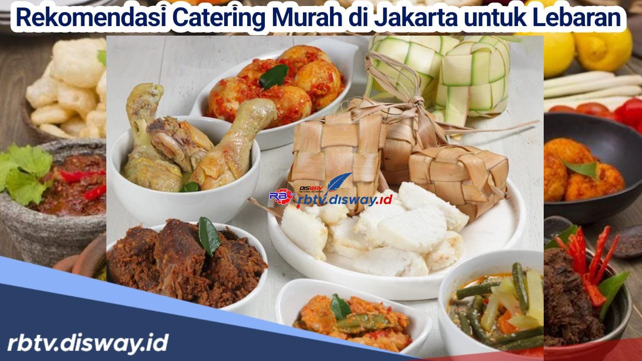 13 Rekomendasi Catering Murah di Jakarta, Cocok untuk Hidangan Lebaran